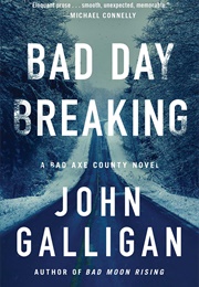 Bad Day Breaking (John Galligan)