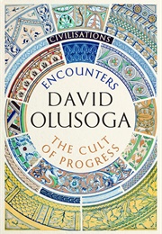 Civilisations: First Contact/The Cult of Progrss (David Olusoga)