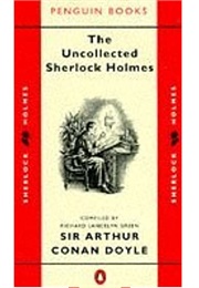 The Uncollected Sherlock Holmes (Sir Arthur Conan Doyle)