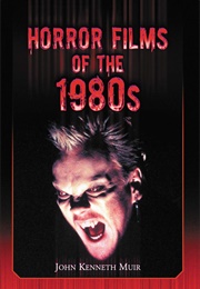Horror Films of the 1980s (John Kenneth Muir)