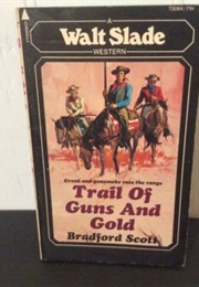 Trail of Guns and Gold (Bradford Scott)