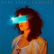 Deau Eyes - Legacies