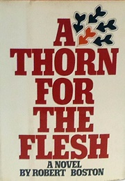 A Thorn for the Flesh (Robert Boston)