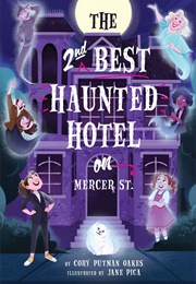 The Second-Best Haunted Hotel on Mercer Stree (Cory Putman Oakes)