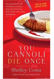 You Cannoli Die Once (Shelley Costa)