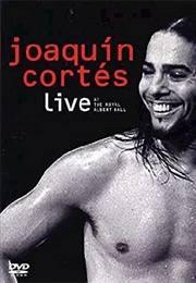 Joaquín Cortés: Live at the Royal Albert Hall (2003)