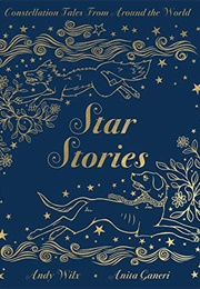 Star Stories: Constellation Tales From Around the World (Anita Ganeri)