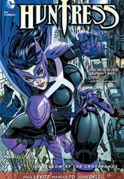 Huntress: Crossbow at the Crossroads (Paul Levitz)