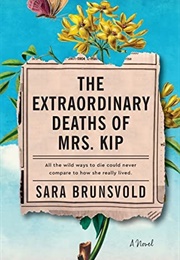 Extraordinary Deaths of Mrs. Kip (Sara Brunsvold)