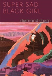 Super Sad Black Girl (Diamond Sharp)