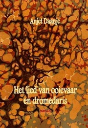 Het Lied Van Ooievaar En Dromedaris (Anjet Daanje)