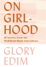 On Girlhood (Glory Edim)