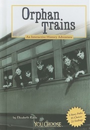 Orphan Trains: An Interactive History Adventure (Elizabeth Raum)