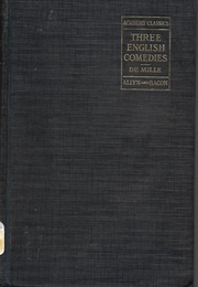 Three English Comedies (&quot;She Stoops to Conquer,&quot; &quot;The Rivals&quot; &amp; &quot;The School for Scandal&quot;) (Agnes De Mille, Ed.)