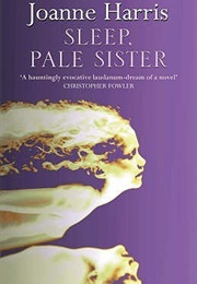 Sleep, Pale Sister (Joanne Harris)