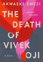 Vivek Oji (The Death of Vivek Oji) (Akwaeke Emezi)