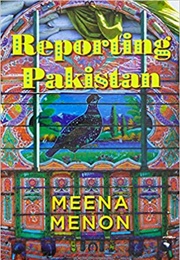 Reporting Pakistan (Meena Menon)