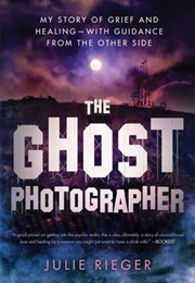 The Ghost Photographer (Julie Rieger)