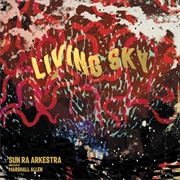 Sun Ra &amp; His Arkestra - Living Sky