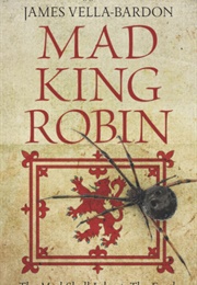 Mad King Robin (James Vella-Bardon)