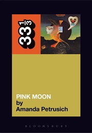 Pink Moon (Amanda Petrusich)