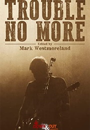 Trouble No More: Crime Fiction Inspired by Southern Rock and the Blues (Mark Westmoreland (Editor))