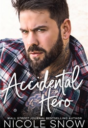 Accidental Hero (Nicole Snow)