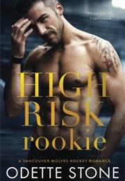 High Risk Rookie (Odette Stone)