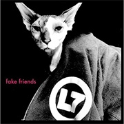 L7-  Fake Friends