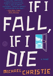 If I Fall, If I Die (Michael Christie)