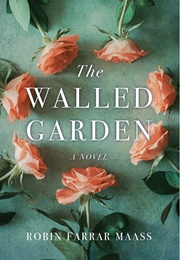 The Walled Garden (Robin Farrar Maass)