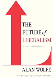 The Future of Liberalism (Alan Wolfe)