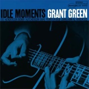 Idle Moments - Grant Green