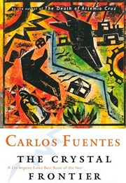 The Crystal Frontier (Carlos Fuentes)