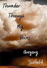 Thunder Through My Veins (Gregory Scofield)