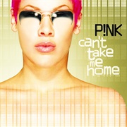 Can&#39;t Take Me Home (P!Nk, 2000)