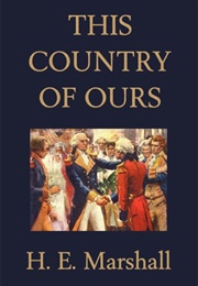 This Country of Ours (H.E. Marshall)