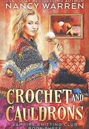 Crochet and Cauldrons (Nancy Warren)