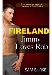 Fireland: Jimmy Loves Rob (Sam Burke)