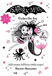 Isadora Moon Under the Sea (Harriet Muncaster)