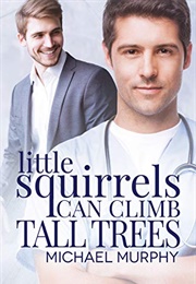 Little Squirrels Can Climb Tall Trees (Michael Murphy)