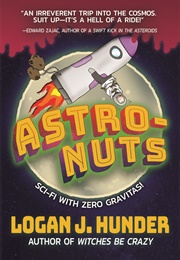 Astro-Nuts (Logan J. Hunder)