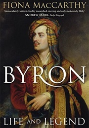 Byron: Life and Legend (Fiona MacCarthy)