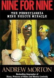 Nine for Nine: The Pennsylvania Mine Rescue Miracle (Andrew Morton)