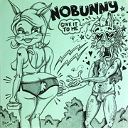 Nobunny - Give It to Me