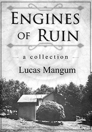Engines of Ruin (Lucas Mangum, Shane McKenzie)