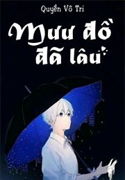 Mưu Đồ Đã Lâu (Quyền Vô Tri)