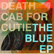 Death Cab for Cutie - The Blue - EP