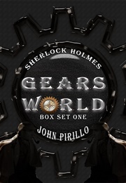 Sherlock Holmes: Gears World (John Pirillo)