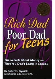 Rich Dad Poor Dad for Teens (Robert T. Kiyosaki)